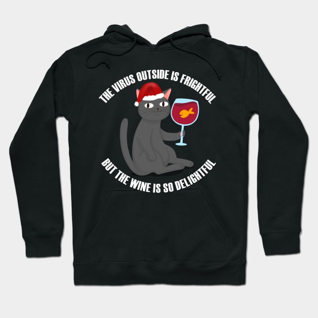 Oh The Virus Outside Is Frightful But The Wine Is So Delightful Hoodie by ZenCloak